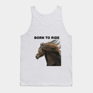 Born to Ride Stunning horse equine art for the horse lover Tank Top